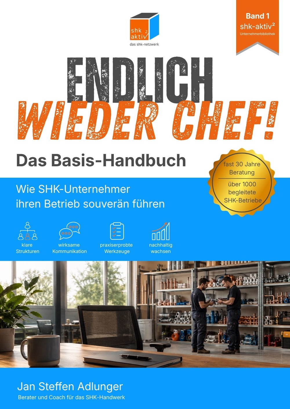 Buchcover: Endlich wieder Chef! – Das Basis-Handbuch für SHK-Unternehmer von Jan Steffen Adlunger